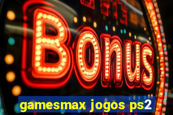 gamesmax jogos ps2